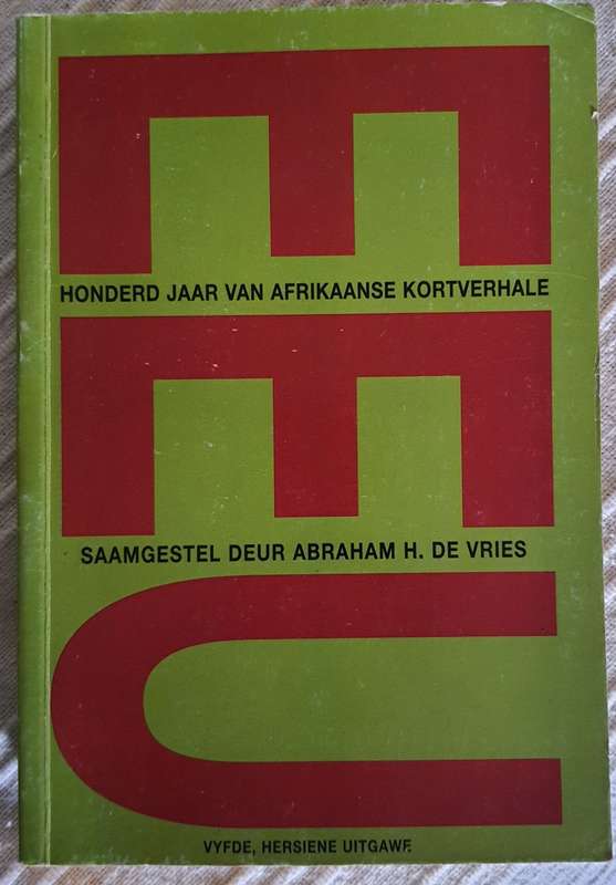 Abraham H De Vries: Honderd jaar van Afrikaanse Kortverhale